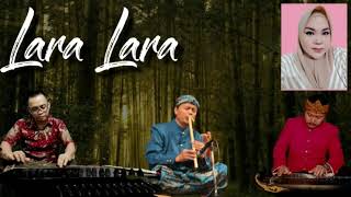 LARA LARA - TEMBANG SUNDA ||KONSENTRASI