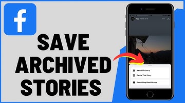How To Save Archived Stories On Facebook