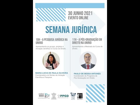 30ª Semana Jurídica ECJ/UNIRIO - Maria Lucia de Paula e Paulo de Bessa - Pesquisa na UNIRIO e PPGD