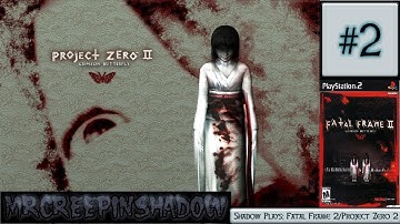 Shadow Plays Fatal Frame 2/Project Zero 2 Part 2 - WE GOT THE CAMERA!