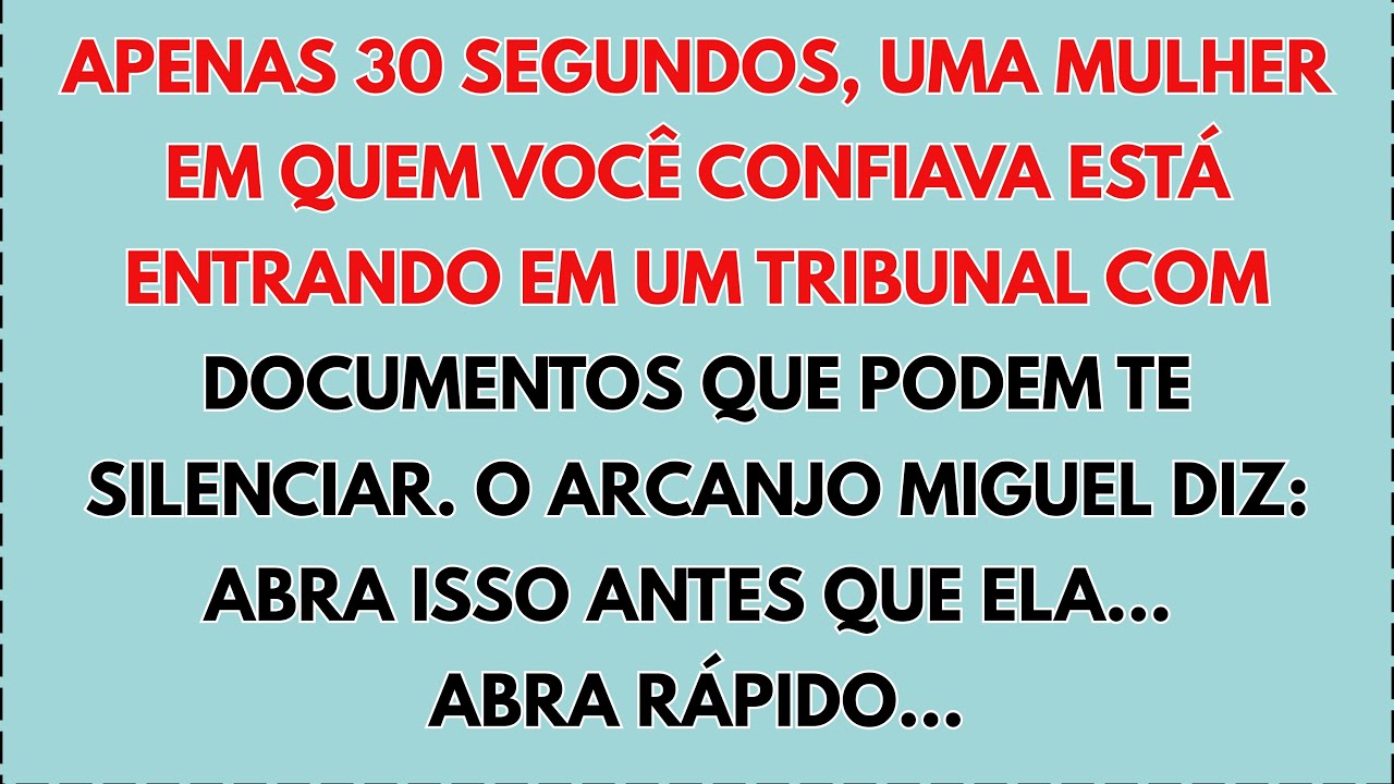 🔥 Apenas 30 segundos. O Arcanjo Miguel diz que uma mulher em quem você confiava entra no tribunal...