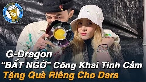 G dragon tang giay cho top va dara năm 2024