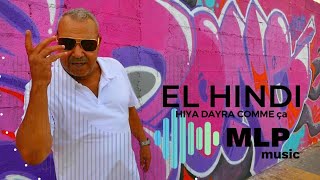 El Hindi - Hiya dayra comme ça (Clip Officiel)