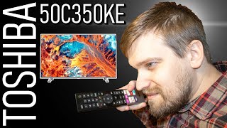 Обзор TOSHIBA 50C350KE. Хороший бюджетный телек?