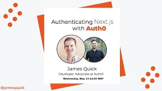 Authenticating Next.js with Auth0 - James Quick