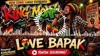 Love Bapak  King Monk  Lagu Reggae Viral Tiktok