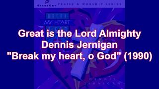 Video thumbnail of "Dennis Jernigan - Great is the Lord Almighty"