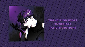 [alight motion tutorial] transition ideas when you