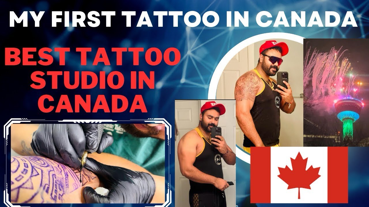 Best Tattoo in Canada It's my 1st Tattoo in canada YouTube