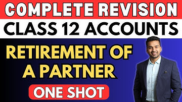 Retirement of a Partner | One Shot Revision | Class 12 | Accounts | Boards 2024 | CA Parag Gupta