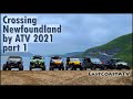 Crossing Newfoundland By ATV 2021 - Part 1