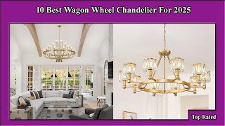 2025's Hottest Wagon Wheel Chandelier Trends Revealed