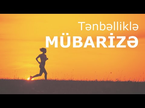 Video: Tənbəlliklə Necə Mübarizə Aparmaq Olar