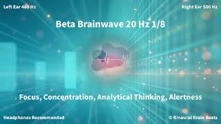 L480 R500 1/8 | Beta 20Hz Binaural Beats | Focus, Concentration, Analytical Thinking, Alertness