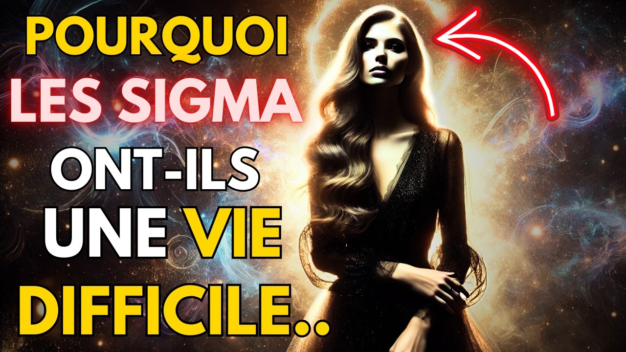 10 RAISONS POUR LESQUELLES LES FEMMES SIGMA ONT UNE VIE EXTRÊMEMENT DIFFICILE