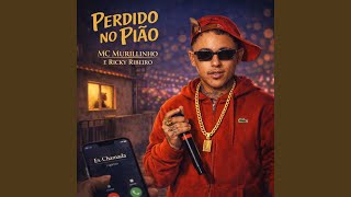 Perdido No Pião - Mc Murillinho and Ricky Ribeiro
