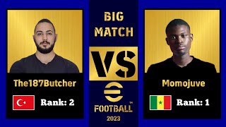 SUPER BIG MATCH EFOOTBALL 2023 DREAM TEAM | THE187BUTCHER (RANK 2) VS SN_MOMOJUVE (RANK 1)