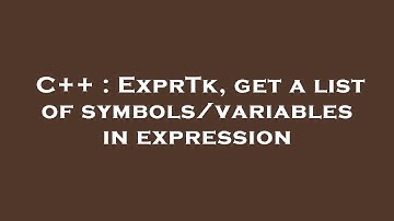 C++ : ExprTk, get a list of symbols/variables in expression