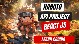 Build Naruto Wiki App - React.js Project Tutorial Wealth