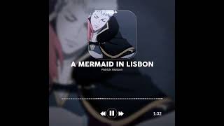 A Mermaid In Lisbon - Patrick Watson Legendado