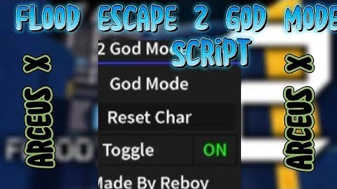 [OP] Flood Escape 2 God Mode Script | Roblox Arceus X | Arceus X 2.0.4