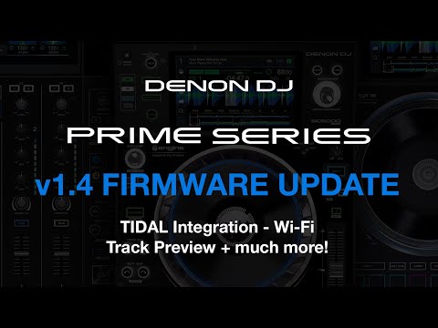 PRIME Series Firmware v1.4 Overview - Wi-Fi, TIDAL Streaming, Track Preview, Zone Crossfade + More!