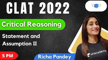 Statement and Assumption II l Critical Reasoning l CLAT 2022 l Unacademy Law l Richa Pandey