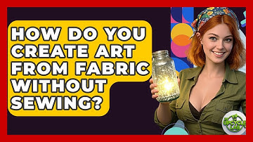 How Do You Create Art From Fabric Without Sewing? - The Upcycle Lab