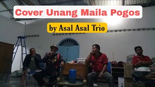 Unang Maila Pogos - Cover by Asal Asal Trio