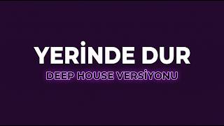 Sefo & Demet Akalın - Yerinde Dur (Deep House Cover) ⚡