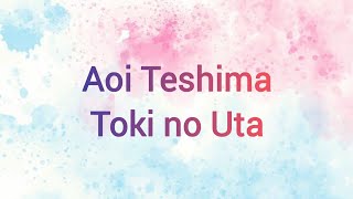 Aoi Teshima - Toki no Uta Lyrics