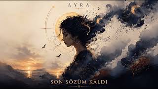 Ayra - Son Sözüm Kaldı