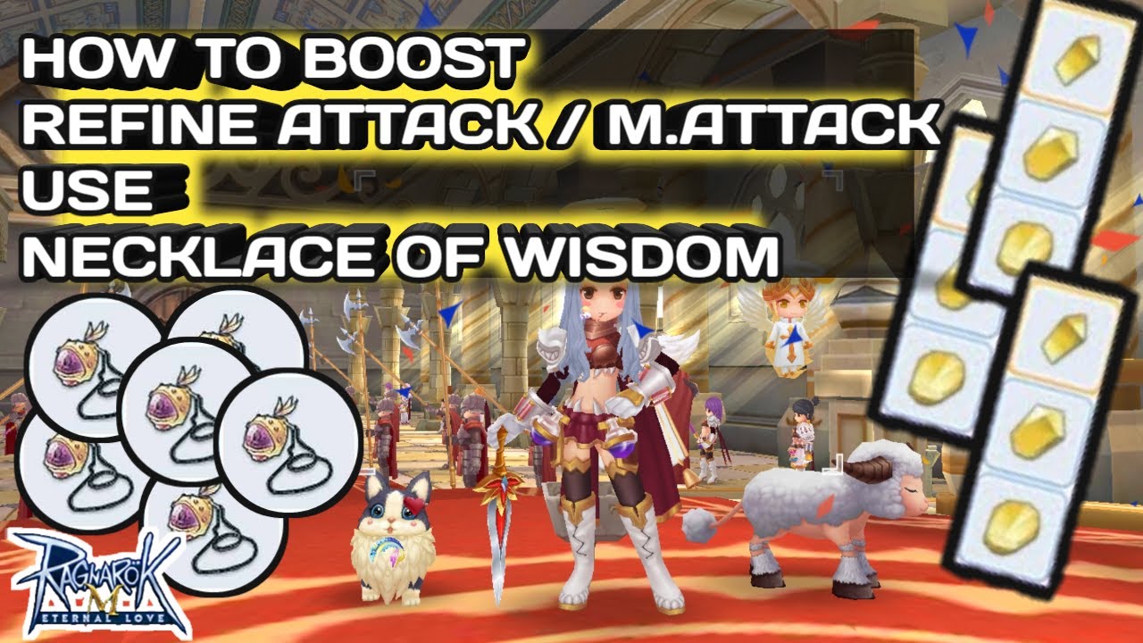 refine atk 2022 HOW TO BOOST REFINE ATTACK / M.ATTACK USE NECKLACE OF WISDOM || RAGNAROK MOBILE : ETERNAL LOVE
