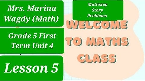 Math Grade 5 First Term Unit 4 Lesson 5 Multistep Story Problems