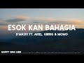 D'MASIV ft. Ariel, Giring, Momo - Esok Kan Bahagia (Lirik)