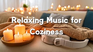 Candlelight Crescendo : Relaxing Music for Coziness, Relaxation, Meditation, Spa, Pilates, Sleep