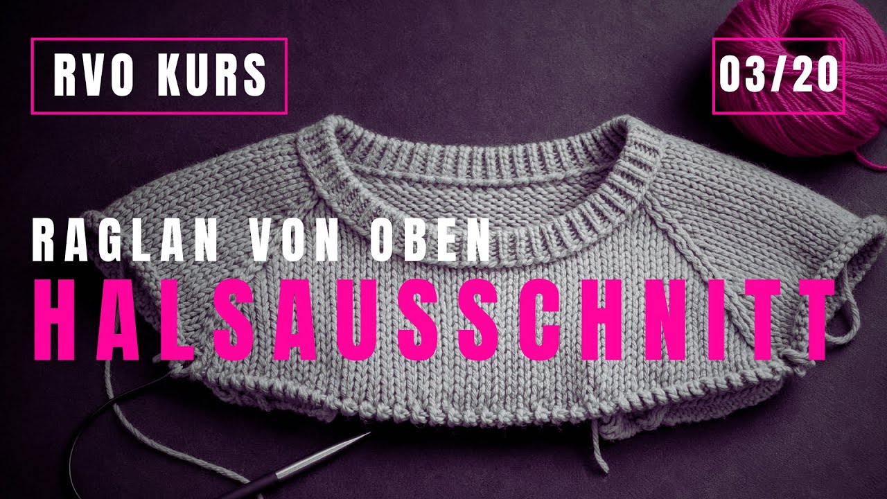 RVO Kurs (Raglan von oben) | 3/20: Halsausschnitt – Grundlagen & Maße