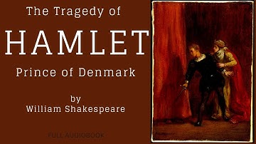Hamlet. By William Shakespeare. Full Audio.