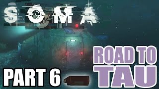 Myl Plays-SOMA Gameplay - PART 6 LAMBDA: ROAD TO TAU