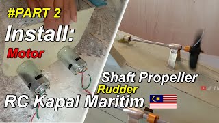 Installing Motor Shaft Rudder RC Malaysian Maritime Ship