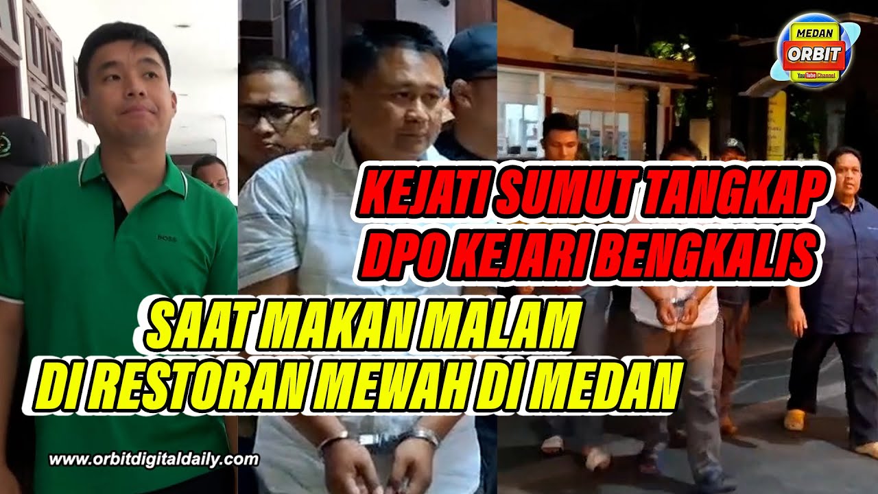 KEJATI SUMUT TANGKAP DPO KEJARI BENGKALIS SAAT MAKAN MALAM DI RESTORAN MEWAH DI MEDAN