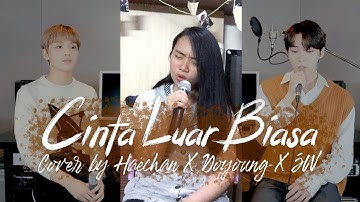 [Haechan X Doyoung X JW] Cinta Luar Biasa (Andmesh Kamaleng)
