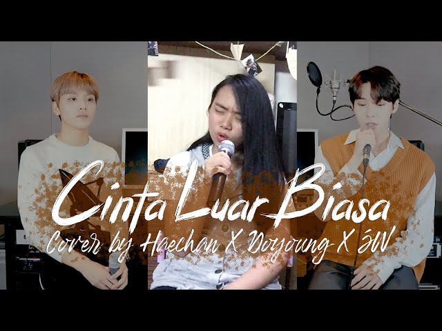 [Haechan X Doyoung X JW] Cinta Luar Biasa (Andmesh Kamaleng) class=