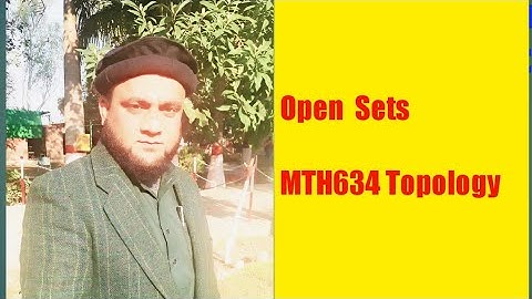 OPEN SET IN TOPOLOGY        MATH634 TOPOLOGY