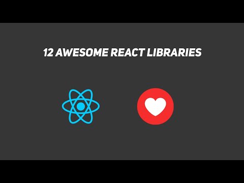 12 Popular and Awesome React Libraries!