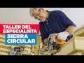 El Taller del Especialista: Sierra Circular