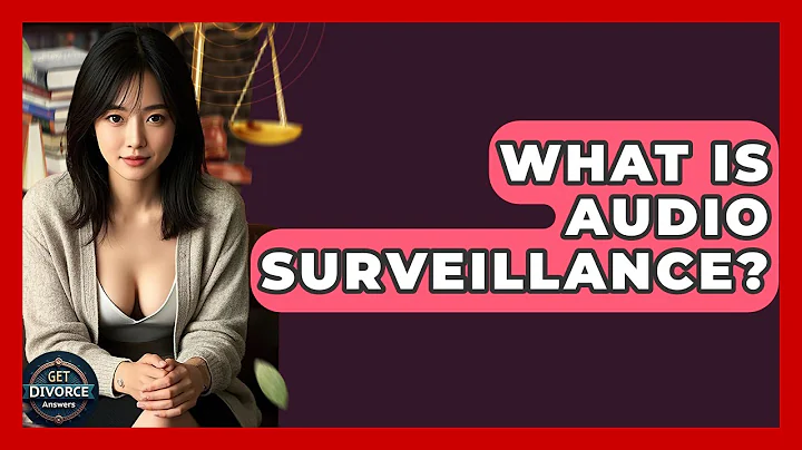 What Is Audio Surveillance? - Get Divorce Answers