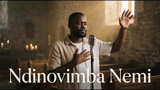 Ndinovimba Nemi - Powerful Shona Gospel Worship Song Trust In God