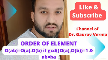 #Order of element #important theorem:  O(ab) = O(a).O(b) if gcd(O(a), O(b)) = 1 and ab=ba