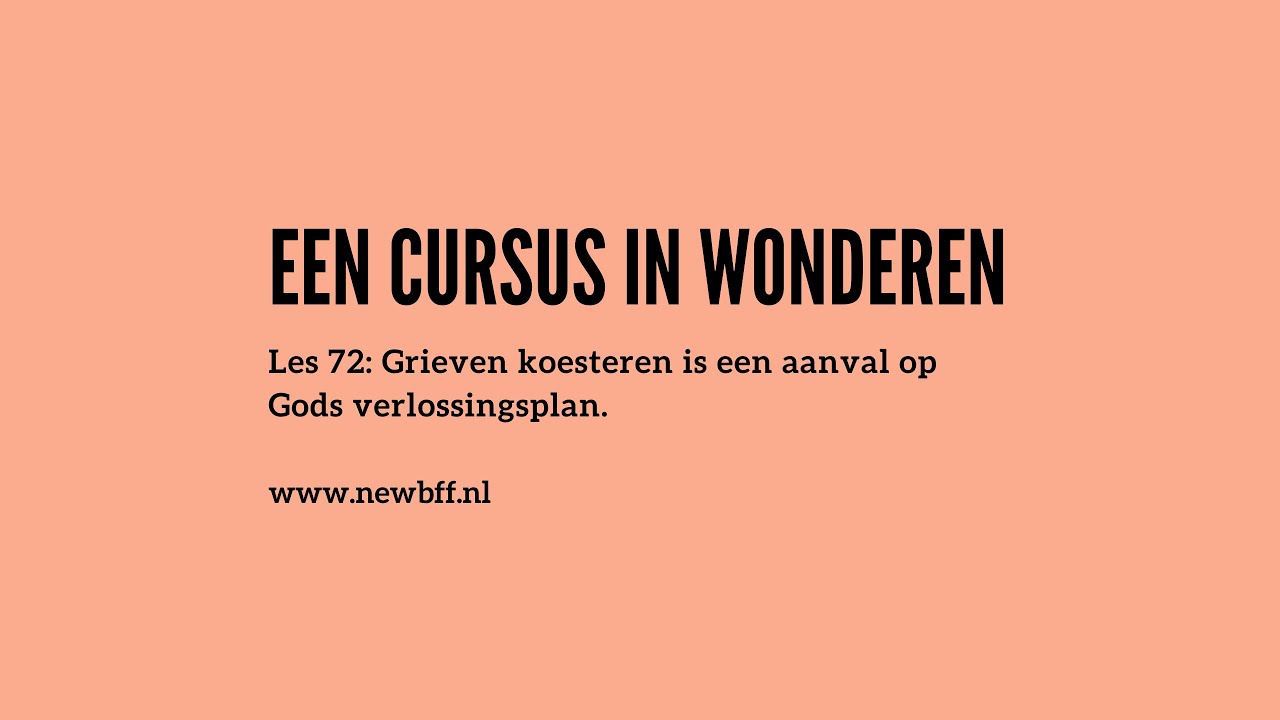 een cursus in wonderen - les 72 - YouTube